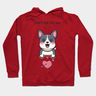 Don't Fall for Me Hoodie